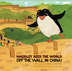 Waddley Sees the World: Off to China by Julie Davis Canter