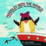 Waddley Sees the World: Upside Down Under The Adventure Begins by Julie Davis